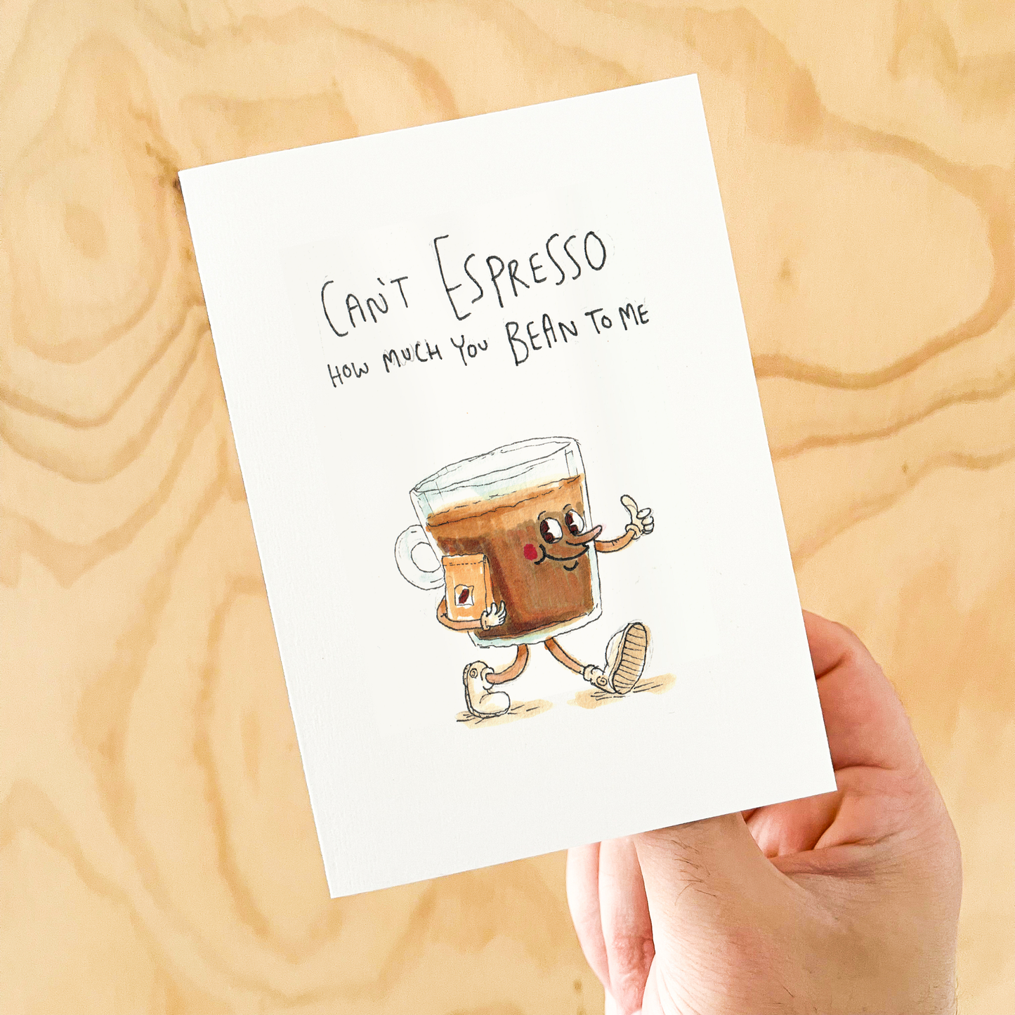 Can't Espresso How Much You Bean To Me Greeting Card