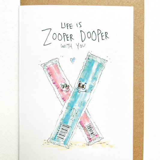 My life is Zooper Dooper with You Greeting Card