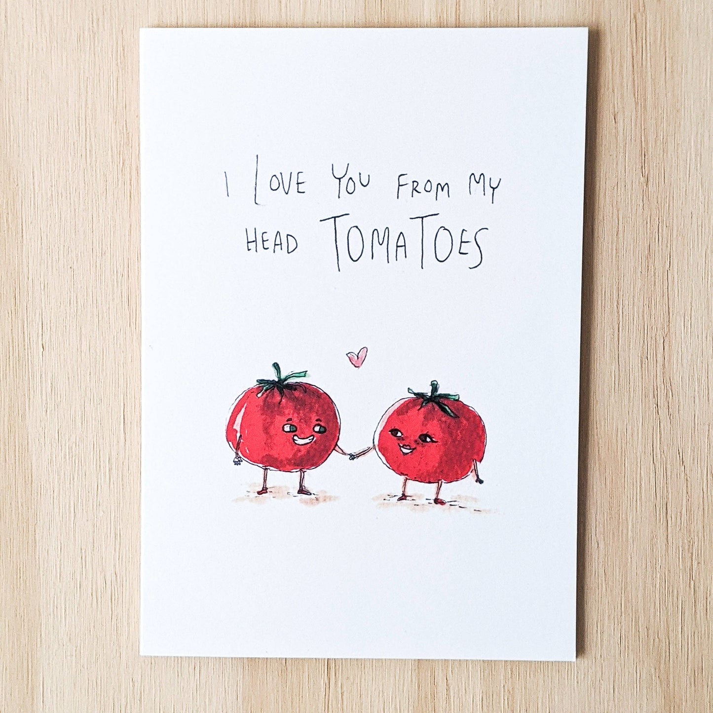 I Love You From My Head Tomatoes