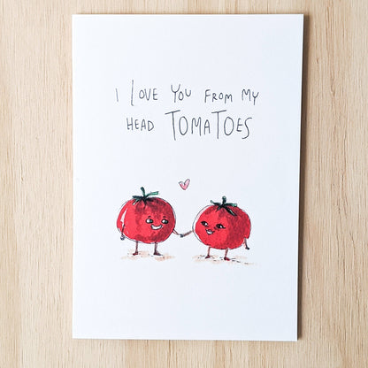 I Love You From My Head Tomatoes