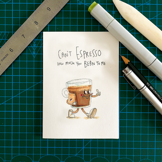 Can't Espresso How Much You Bean To Me Greeting Card